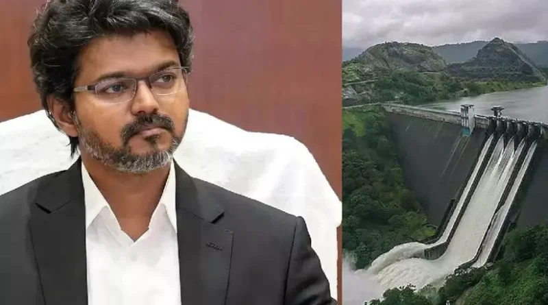 മുല്ലപ്പെരിയാറിൽ പുതിയ ഡാം നിർമാണം അനുവദിക്കില്ല. വിജയ്